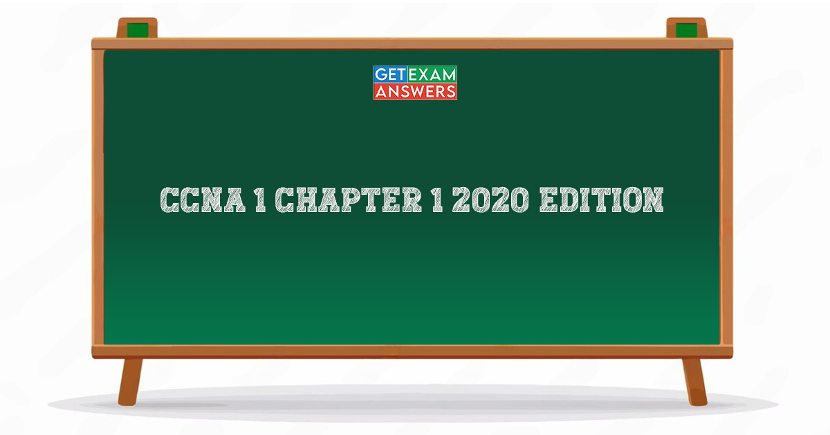 CCNA 1 Chapter 1 2020 Edition