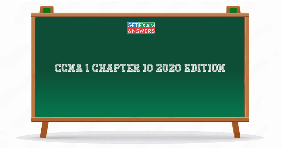 CCNA 1 Chapter 10 2020 Edition