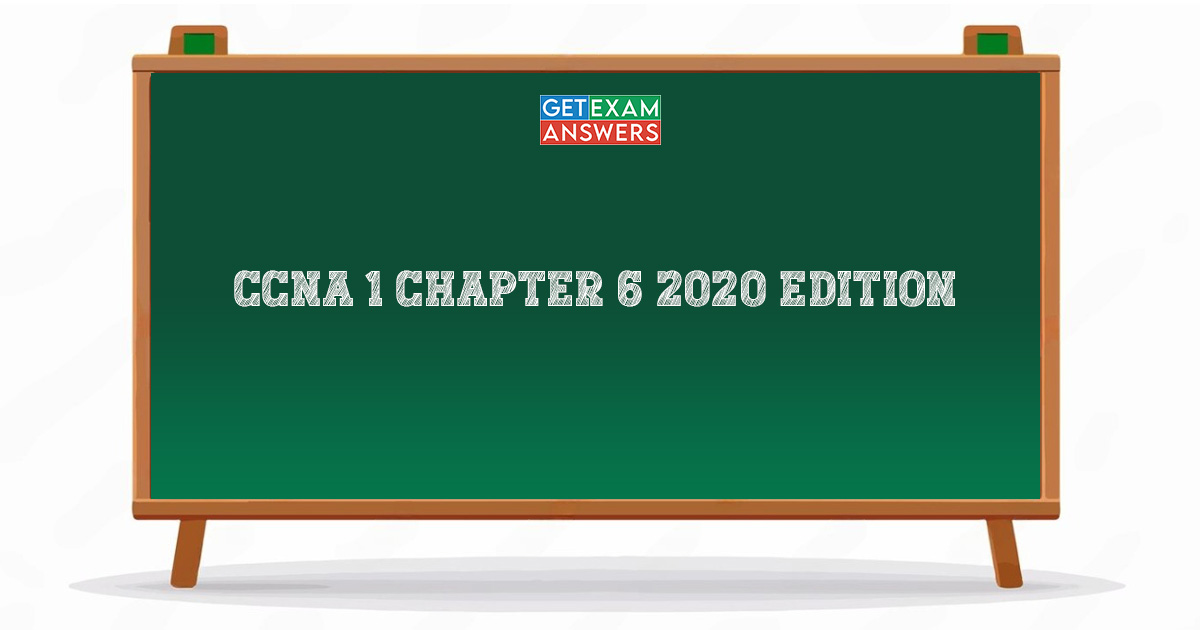 CCNA 1 Chapter 6 2020 Edition