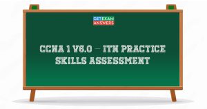 CCNA 1 v6.0 – ITN Practice Skills Assessment