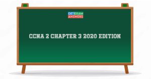 CCNA 2 Chapter 3 2020 Edition