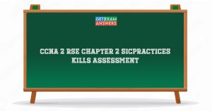 CCNA 2 RSE Chapter 2 SIC Practice Skills Assessment