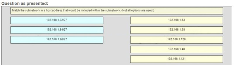 Match the subnetwork to a host address that would be included within the subnetwork