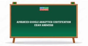 Advanced Google Analytics Certification Exam Answers