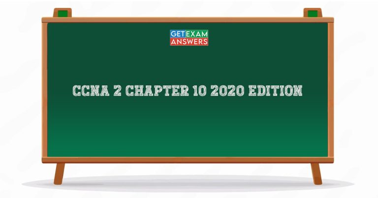 CCNA 2 Chapter 10 2020 Edition