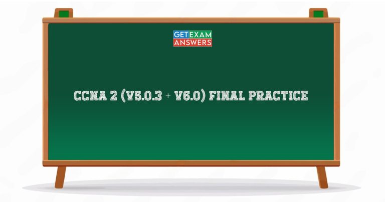 CCNA 2 (v5.0.3 + v6.0) Final Practice