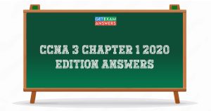 CCNA 3 Chapter 1 2020 Edition Answers