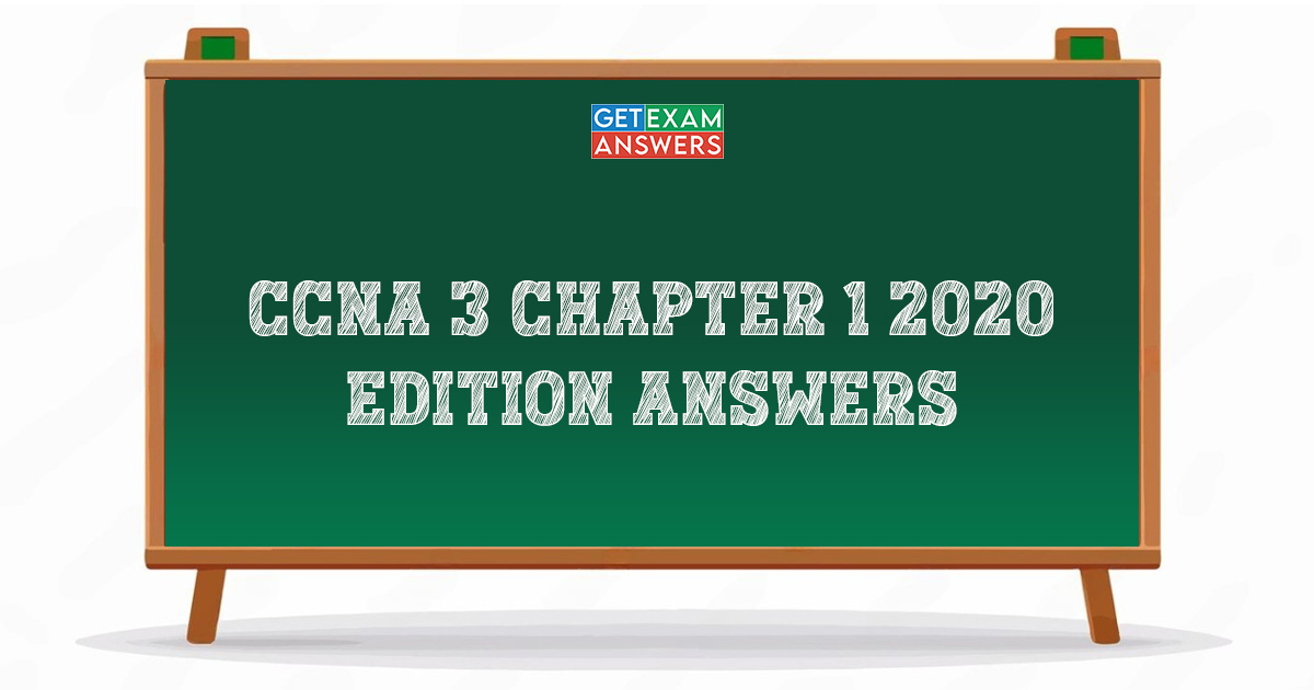 CCNA 3 Chapter 1 2020 Edition Answers