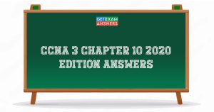 CCNA 3 Chapter 10 2020 Edition Answers
