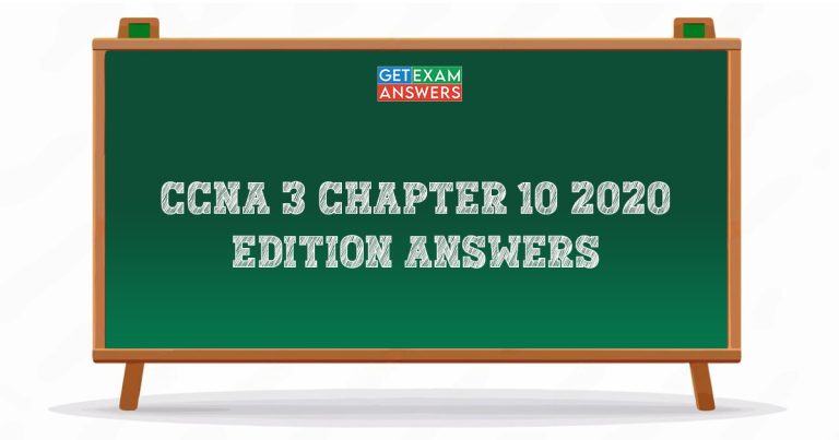CCNA 3 Chapter 10 2020 Edition Answers