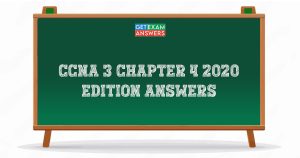 CCNA 3 Chapter 4 2020 Edition Answer