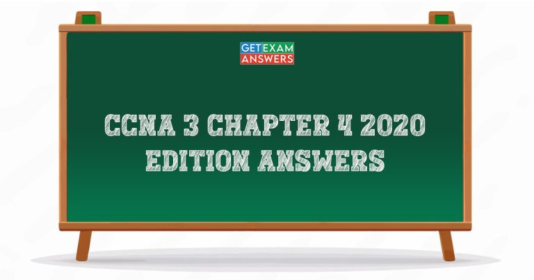 CCNA 3 Chapter 4 2020 Edition Answer