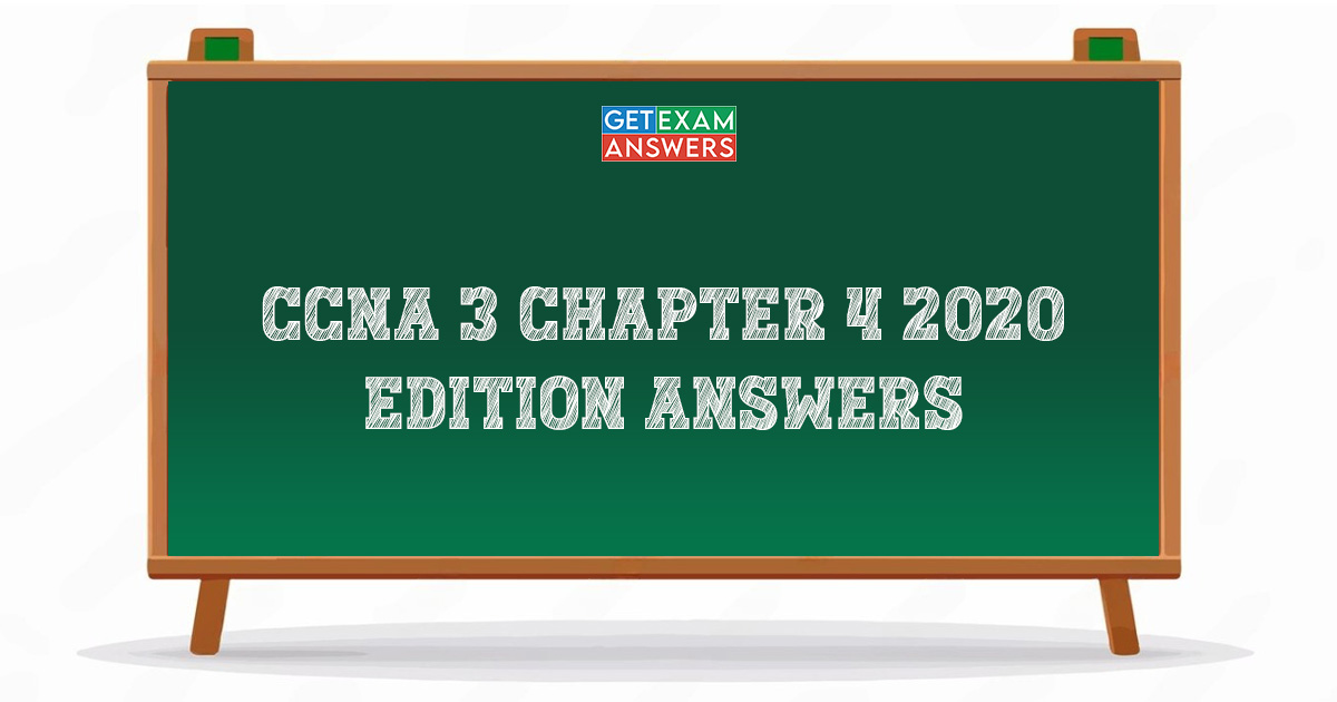 CCNA 3 Chapter 4 2020 Edition Answer