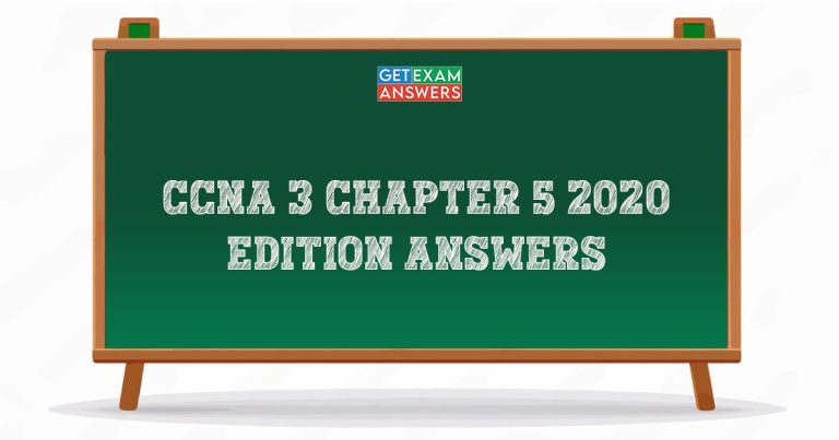 CCNA 3 Chapter 5 2020 Edition Answers