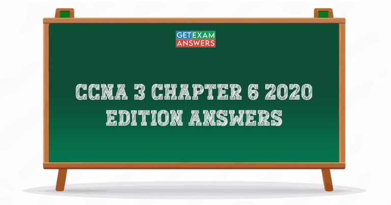 CCNA 3 Chapter 6 2020 Edition Answers