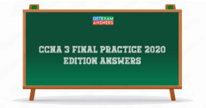 CCNA 3 Final Practice 2020 Edition Answers