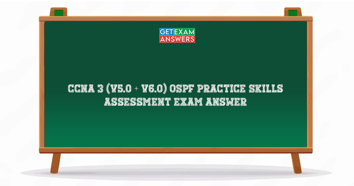 CCNA 3 OSPF Practice Skills Assessment Exam Answer