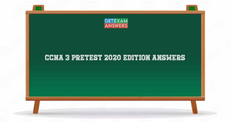CCNA 3 Pretest 2020 Edition Answers