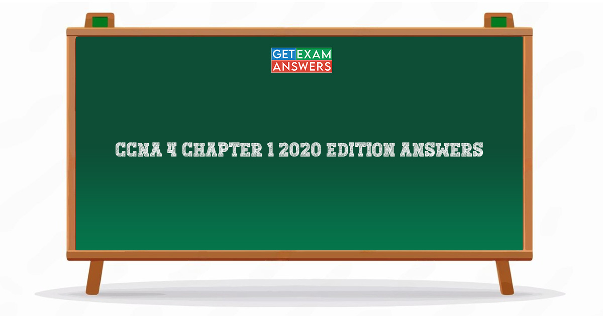 CCNA 4 Chapter 1 2020 Edition Answers