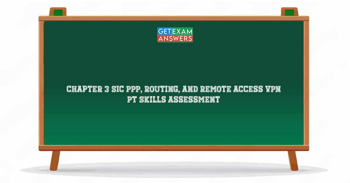CCNA 4 Chapter 3 SIC PPP, Routing, and Remote Access VPN – PT Skills Assessment