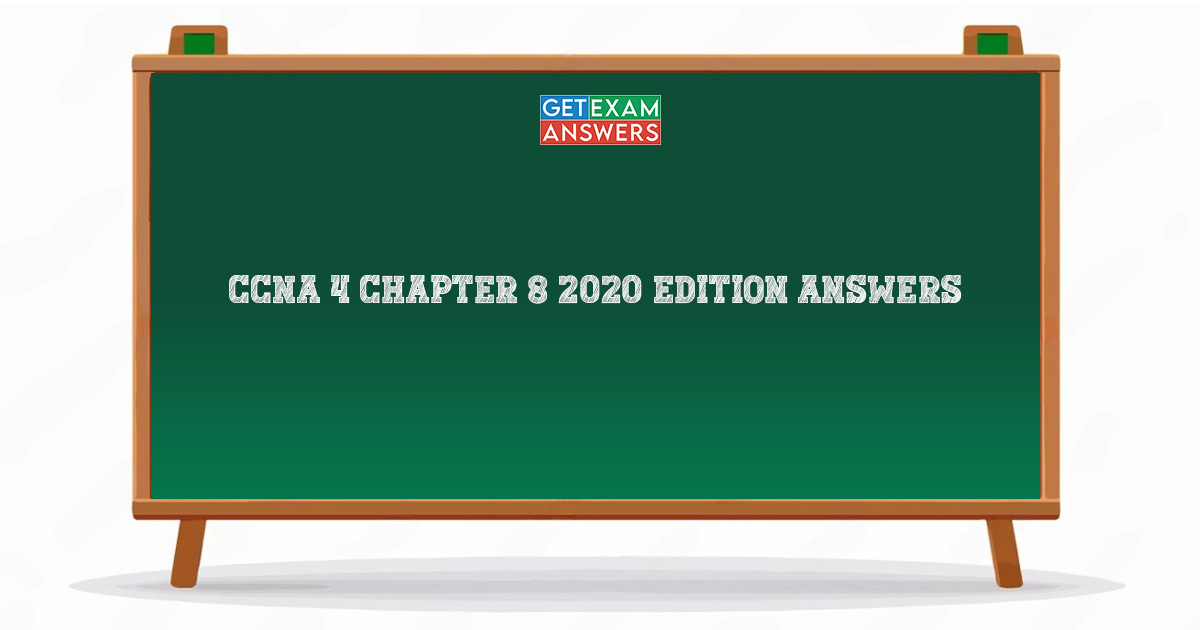 CCNA 4 Chapter 8 2020 Edition Answers