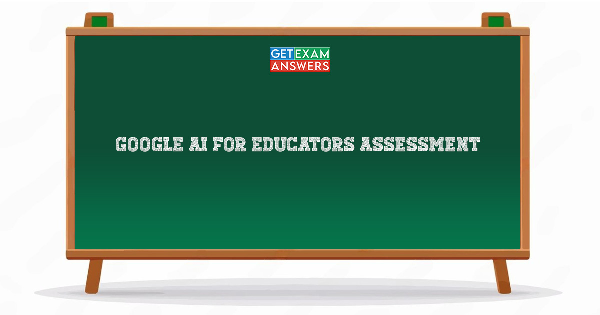 Google AI for Educators Assessment