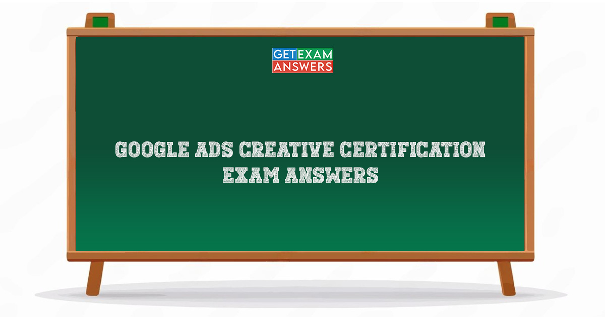 Google Ads Creative Certification Exam Answers