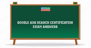 Google Ads Search Certification Exam Answers