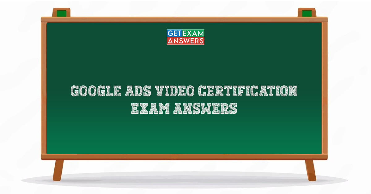 Google Ads Video Certification Exam Answers