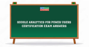 Google Analytics For Power Users Certification Exam Answers