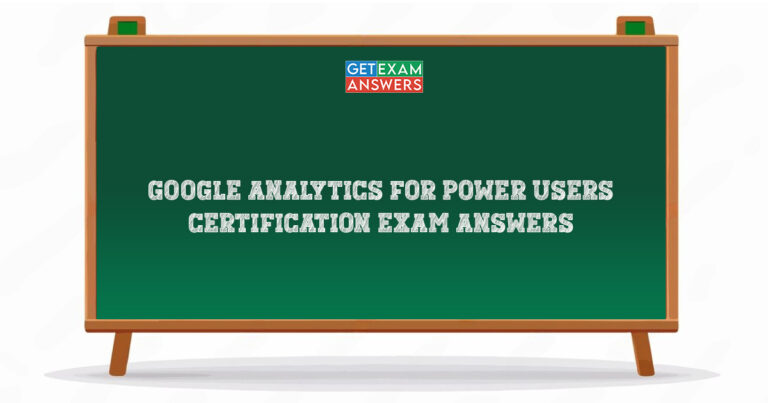 Google Analytics For Power Users Certification Exam Answers