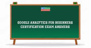 Google Analytics for Beginners Certification Exam Answers