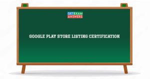 Google Play Store Listing Certification