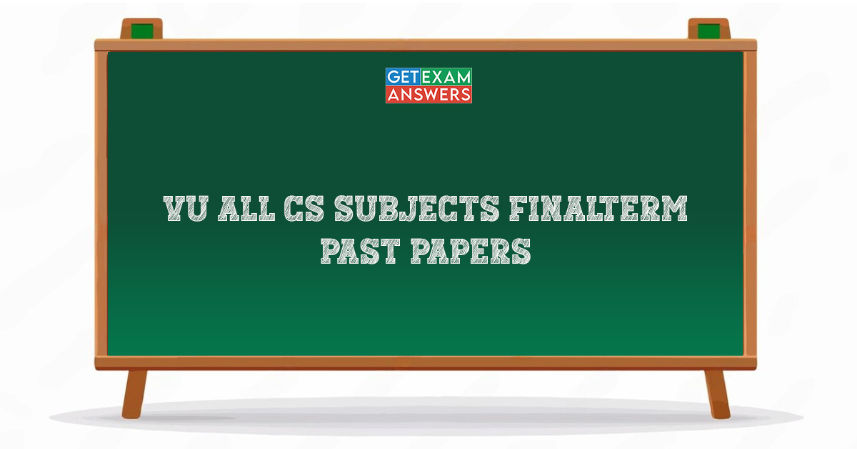 VU All CS Subjects Finalterm Past Papers