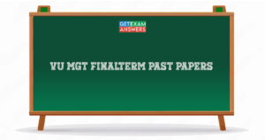 VU MGT Finalterm Past Papers