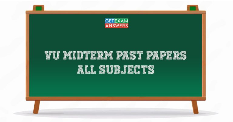 VU Midterm Past Papers – All Subjects