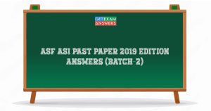 ASF ASI Past Paper 2019 Edition Answers (Batch-2)