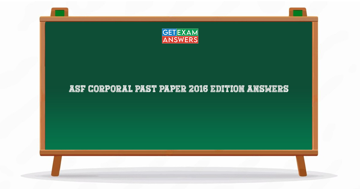 ASF Corporal Past Paper 2016 Edition Answers