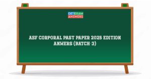 ASF Corporal Past Paper 2025 Edition Anwers (Batch-3)