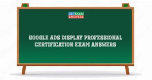 Google Ads Display Professional Certification Exam Answers