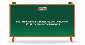 PPSC Assistant Director (BS-17) Anti-Corruption Past Paper 2020 Edition Answers