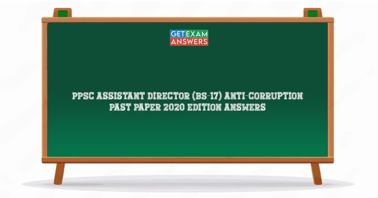 PPSC Assistant Director (BS-17) Anti-Corruption Past Paper 2020 Edition Answers