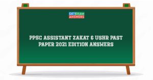 PPSC Assistant Zakat & Ushr Past Paper 2021 Edition Answers