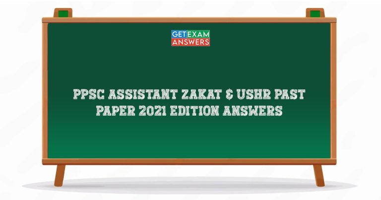 PPSC Assistant Zakat & Ushr Past Paper 2021 Edition Answers