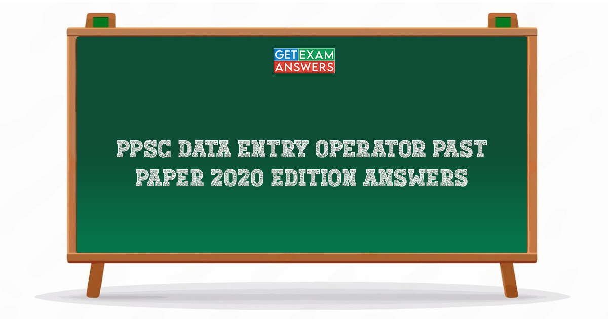 PPSC Data Entry Operator Past Paper 2020 Edition Answers