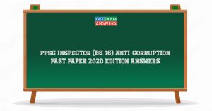 PPSC Inspector (Bs-16) Anti-Corruption Past Paper 2020 Edition Answers