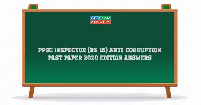 PPSC Inspector (Bs-16) Anti-Corruption Past Paper 2020 Edition Answers