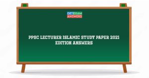 PPSC Lecturer Islamic Study Paper 2021 Edition Answers