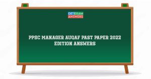 PPSC Manager Auqaf Past Paper 2022 Edition Answers