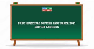 PPSC Municipal Officer Past Paper 2021 Edition Answers